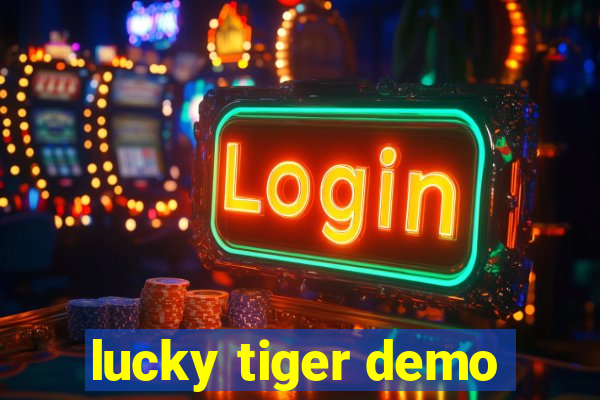 lucky tiger demo